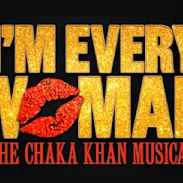 Learn more about "I'm Every Woman – The Chaka Khan Musical"